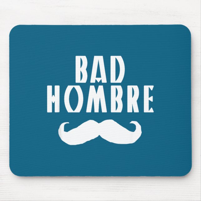 Bad Hombre With Mustache Funny Trump  Mousepad (Vorne)