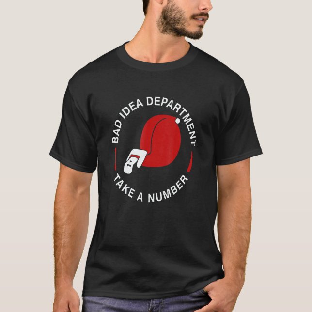 Bad Idea Department Take A Number  Tape Measure T-Shirt (Vorderseite)