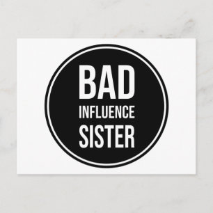 Bad Influence Sister, lustiges SchwesterSprichwort Postkarte