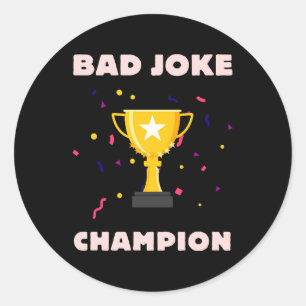 Bad Joke Champion Runder Aufkleber