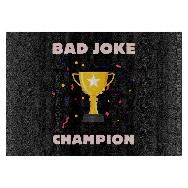 Bad Joke Champion Schneidebrett (Vorderseite)
