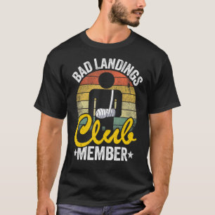 Bad Landing Club Mitglied gebrochen Hand Brunnen B T-Shirt
