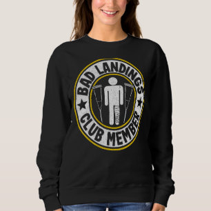 Bad Landing Club Mitglied wird gut verletzen gebro Sweatshirt