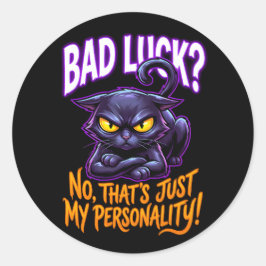 Bad Luck Black Cat Personality Funny Sarcastic Runder Aufkleber