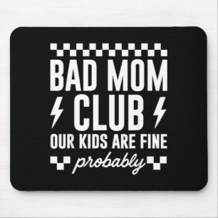 Bad Mom Club Unsere Kinder sind Fein Lustiger Mutt Mousepad