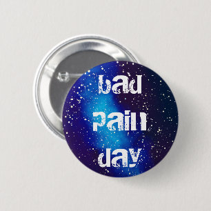 Bad Pain Day Customizable Galaxy Identity Button
