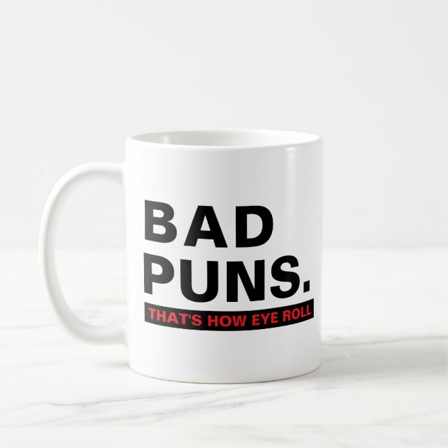 Bad Puns Funny Joke Slogan Humor Mug Kaffeetasse (Links)