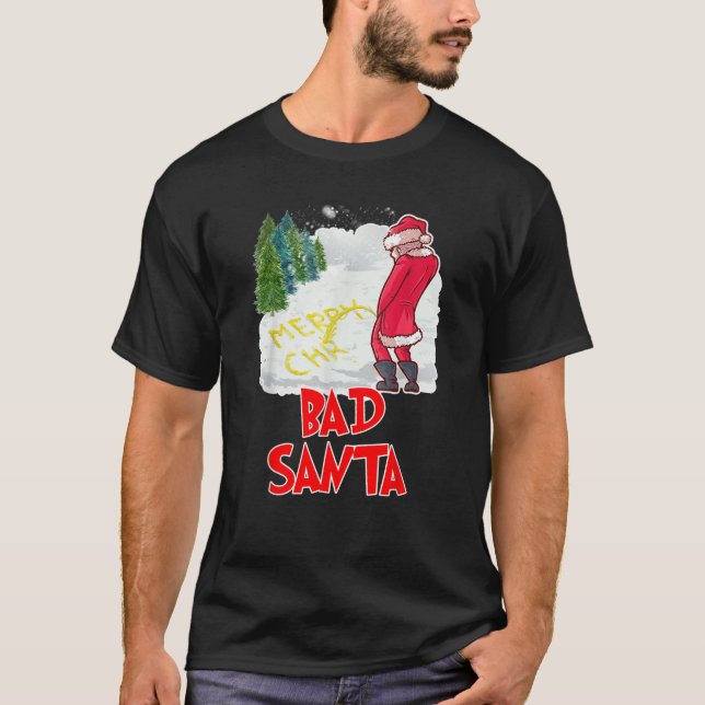 Bad Santa Funny Weihnachtsgeschenk T-Shirt (Vorderseite)