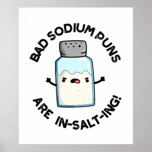 Bad Sodium Puns sind in Salz feine Salzpuppe Poster