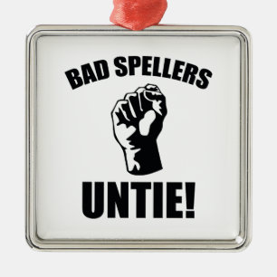 Bad Spellers Untie! Ornament Aus Metall