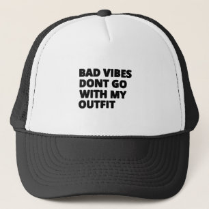 Bad Vibes geht nicht mit meinem Outfit-Funny Truckerkappe