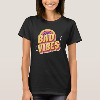 Bad Vibes Groovy Retro Vintag Funny Sarcastic T-Shirt