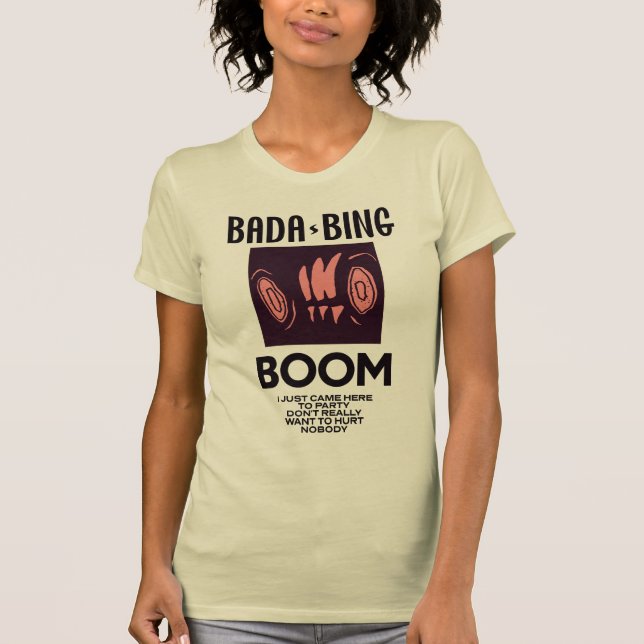 BADA-BING-Boom T-Shirt (Vorderseite)