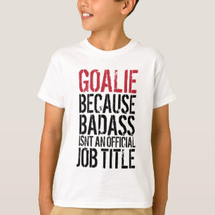 Badass Goalie-T - Shirt