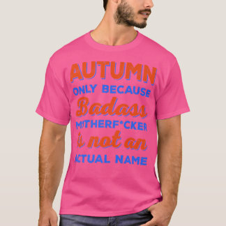 Badass Herbst Vorname Personalisiert Funny Sarcas T-Shirt