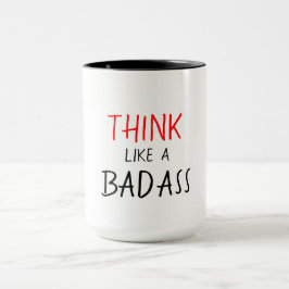 BADASS LUSTIGES MUG_THINK MÖGEN EIN BADASS TASSE