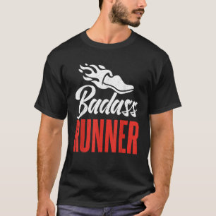Badass Runner Marathon Runner T Shirt