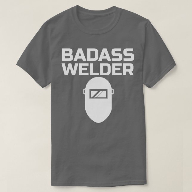 Badass Welder T-Shirt (Design vorne)