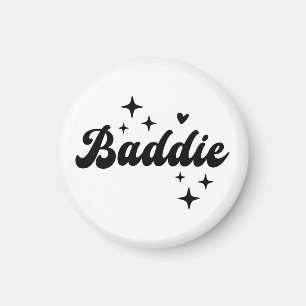 Baddie Magnet