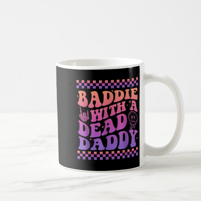 Baddie With A Dead Daddy Dead Dad Club Funny Baddi Kaffeetasse (Rechts)