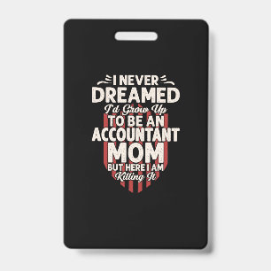 Badge Accountant Gift To Be An Accountant Mom