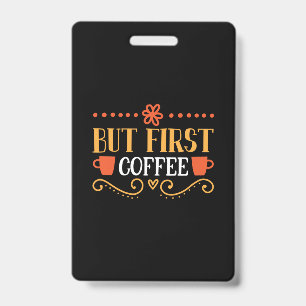 Badge Art du café mais d'abord café