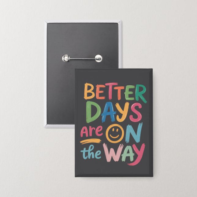 Badge Better Days Are On The Way Retro Boho Mental  (Recto/Verso)