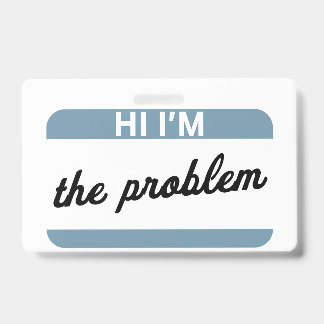 Badge Bonjour, je suis la balise de nom de problème