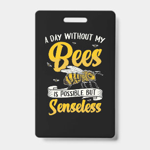 Badge Cadeau d'apiculteur Une journée sans mes abeille