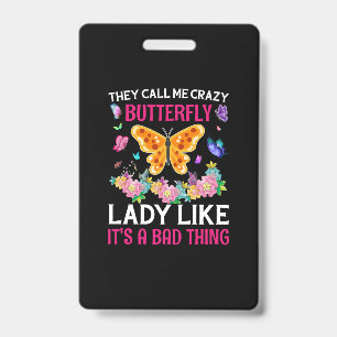 Badge Cadeau Papillon Ils m'appellent Papillon Fou
