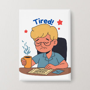 Badge Caricature pour travailleur de bureau fatigué - Ca