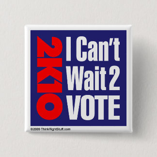 Badge Carré 5 Cm 2K10 I ne peut pas attendre le vote 2