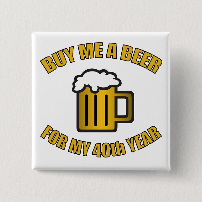 Badge Carré 5 Cm 40e anniversaire bière drôle (Devant)