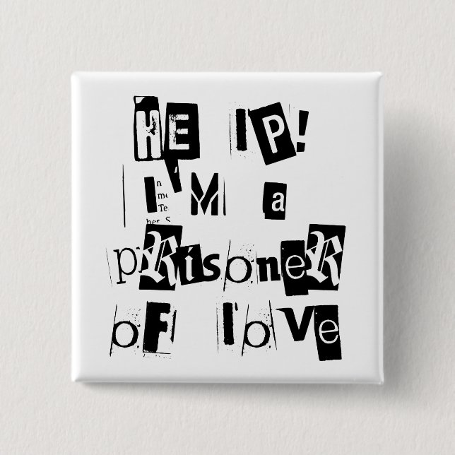 Badge Carré 5 Cm À l'aide ! Je suis un prisonnier de l'amour (Devant)