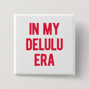Badge Carré 5 Cm À l'ère de mon Delulu