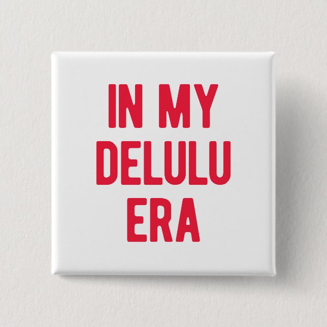 Badge Carré 5 Cm À l'ère de mon Delulu (Devant)