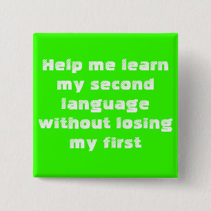 Badge Carré 5 Cm Aidez-moi à apprendre ma deuxième langue…