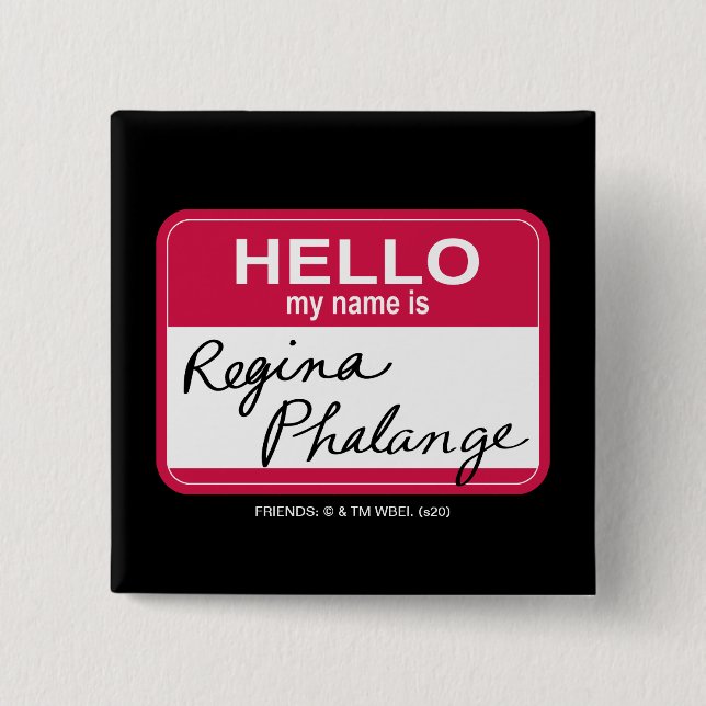 Badge Carré 5 Cm AMIS™| Bonjour, je m'appelle Regina Phalange (Devant)