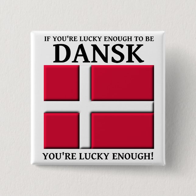 Badge Carré 5 Cm Assez chanceux pour être bouton danois Dansk (Devant)