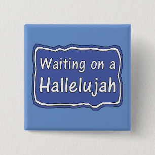 Badge Carré 5 Cm Attente d'un Hallelujah