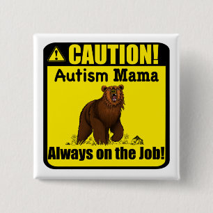 Badge Carré 5 Cm "Attention, Autisme, Mama Grizzly... !" Bouton