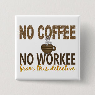 Badge Carré 5 Cm Aucun café aucun détective de Workee