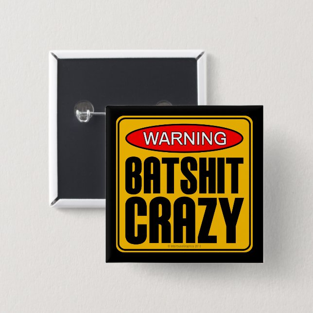 Badge Carré 5 Cm AVERTISSEMENT : Batshit fou (Devant & derrière)