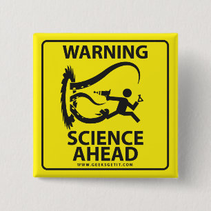 BADGE CARRÉ 5 CM AVERTISSEMENT ! LA SCIENCE À L'AVANT !