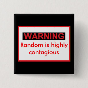 Badge Carré 5 Cm AVERTISSEMENT Random Est Extrêmement Contagieux