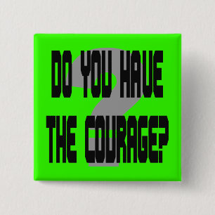Badge Carré 5 Cm Avez-vous le courage ? Carré