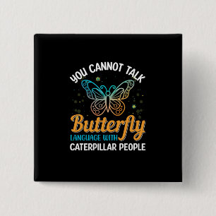 Badge Carré 5 Cm Babfly You Cannot Talk Butterfly