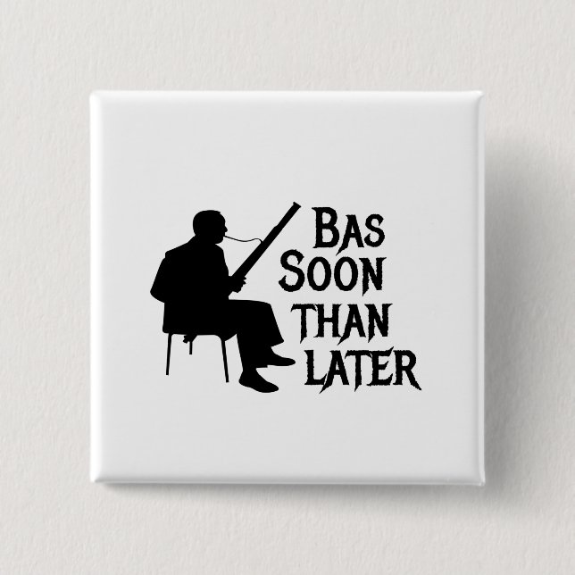 Badge Carré 5 Cm Bassoon Thater Plus Tard Bassoon Pun (Devant)