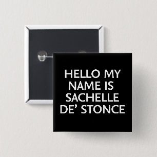 Badge Carré 5 Cm Bonjour Mon nom est Sachelle De' Stonce