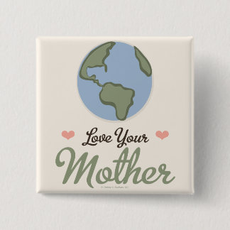 Badge Carré 5 Cm Bouton Aimer votre mère Terre